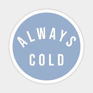 Always cold (white) Magnet